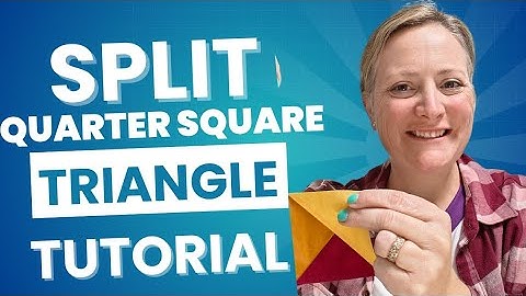 How to Sew Split Quarter Square Triangles | Step-by-Step Quilting Tutorial