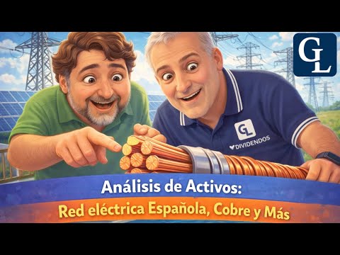 Análisis de Activos: Red eléctrica Española, Cobre y Más - Gorka y Loco
