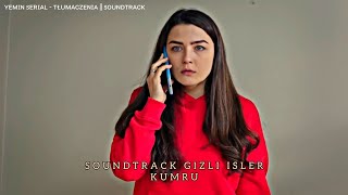 SOUNDTRACK GIZLI ISLER - KUMRU || YEMIN SERIAL Resimi