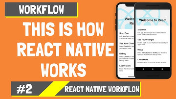 React Native Tutorial 2: How React Native Works |  React Native Workflow