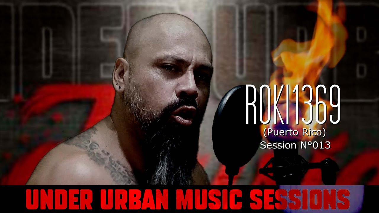 UNDER URBAN MUSIC SESSIONS N 013 Roki 1369 Puerto Rico Temporada 2 under-urban-music-sessions-n-013-roki-1369-puerto-rico-temporada-2