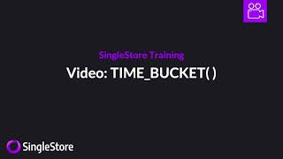 Time Series Data in SingleStore (Part 4 of 4, TIME_BUCKET Function)
