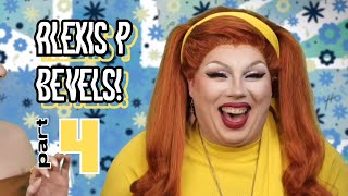 ALEXIS P BEVELS | OUT OF CONTEXT PART 4! *birthday edition*