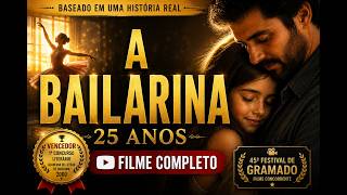 A Bailarina | Filme Completo | Baseado em uma História Real | Edição Especial 25 Anos