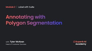 Academy 2.1 - Annotating with Polygon Segmentation