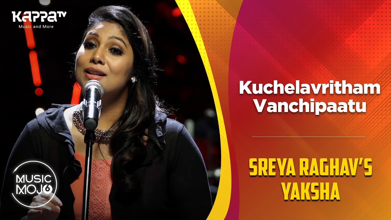 Kuchelavritham Vanchipaatu   Sreya Raghavs Yaksha   Music Mojo Season 6   Kappa TV