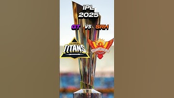 GT vs SRH in IPL 2025