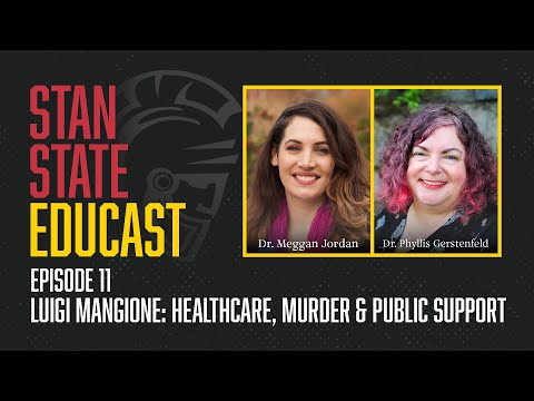Luigi Mangione: Healthcare, Murder & Public Opinion w/  Meggan Jordan PhD & Phyllis Gerstenfeld PhD - video from Stanislaus State College
