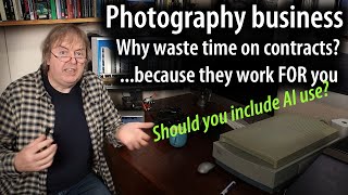 Photography business - do you really need a formal contract? Does AI mean it's time to update ours?