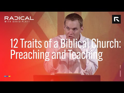 12 Traits of a Biblical Church: Preaching and Teaching || David Platt