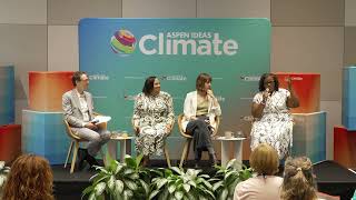 Aspen Ideas: Climate | Moving Climate from Margins to Mainstream