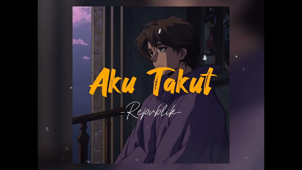 Aku Takut - Repvblik (Speed Up + Reverb)