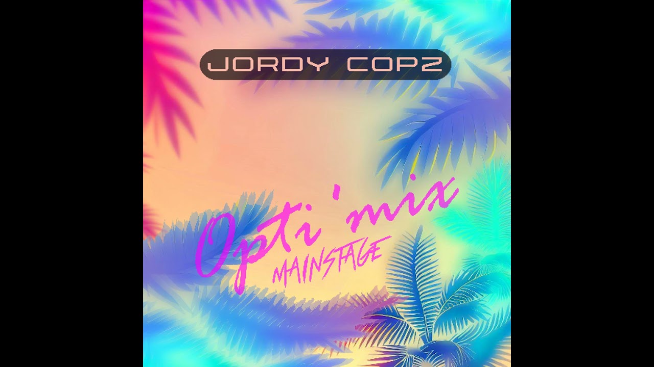 Watch Jordy Copz Opti'mix Mainstage #133 on YouTube Watch Jordy Copz Opti'mix Mainstage #133 on YouTube