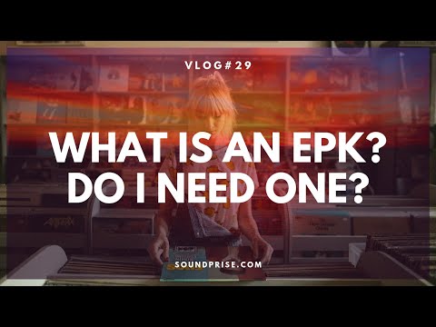 VLOG 29 – WHAT IS AN EPK? DO I NEED ONE?