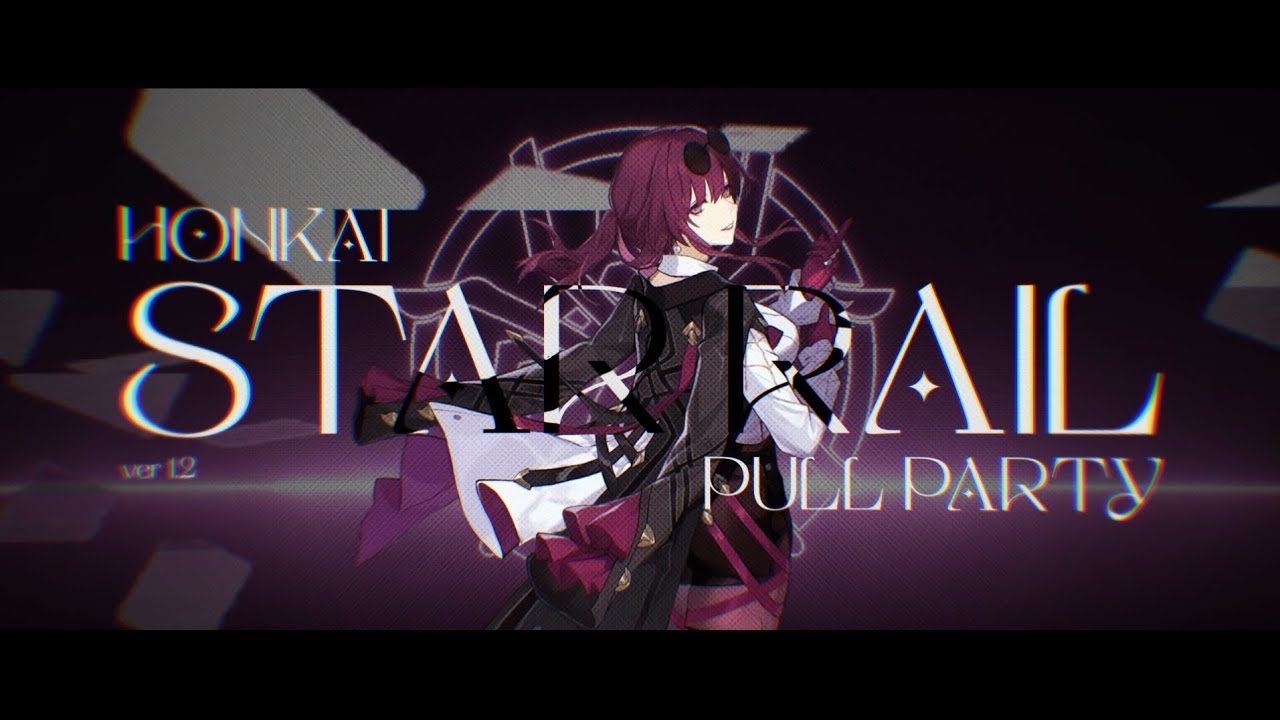 Honkai: Star Rail Ver.1.2 Pull Party Teaser
