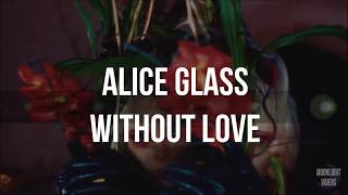 Alice Glass || Without Love (Subtitulado)