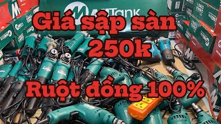 Big sale 200 cây máy khoan, máy mài các loại giá rẻ 250k 300k 350k