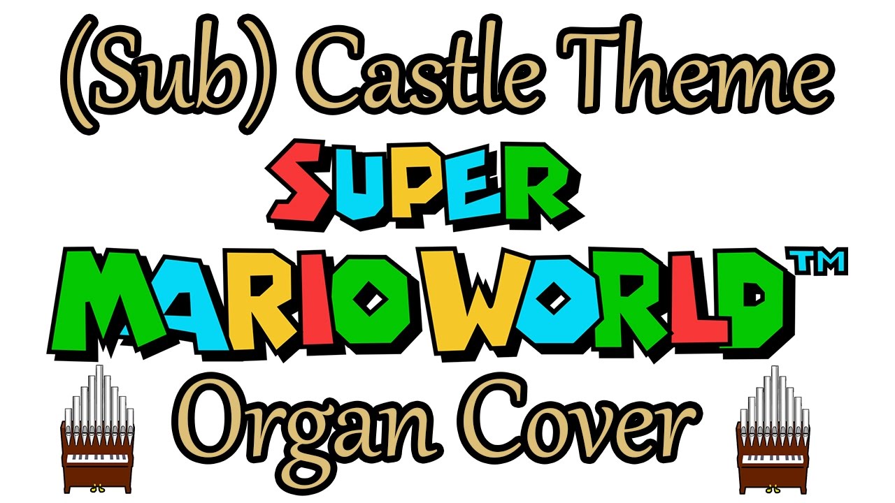 Castle Theme Super Mario World Organ Cover