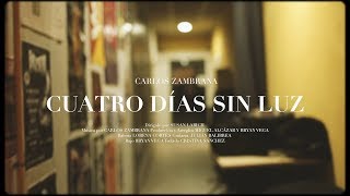 Carlos Zambrana - Cuatro días sin luz