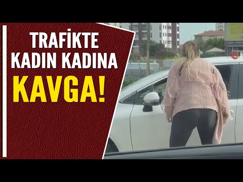 TRAFİKTE KADIN KADINA KAVGA!