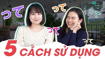 5 cách sử dụng phổ biến của 「って」trong tiếng nhật