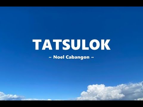 Tatsulok - Noel Cabangon (Lyrics)