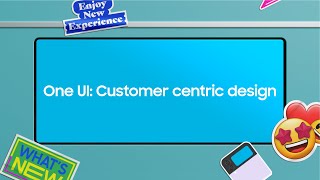 [SDC22] One UI: Customer centric design