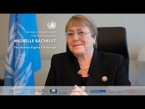 UN OHCHR Michelle Bachelet: The Human Rights Challenge