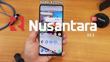 Nusantara Project V3.2 On Redmi K20 Pro! [31/08/2021 Build] Based on A11 FW
