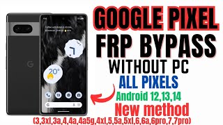 GOOGLE PIXEL FRP BYPASS || All pixels Android 12,13 & 14 frp unlock, no pc