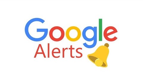 How to use Google Alerts to be notified when your name is mentioned online and see new content