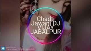 chadri jawani dj vijay jabalpur
