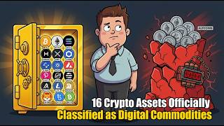 16 Crypto Assets Officially Classified as Digital Commodities
