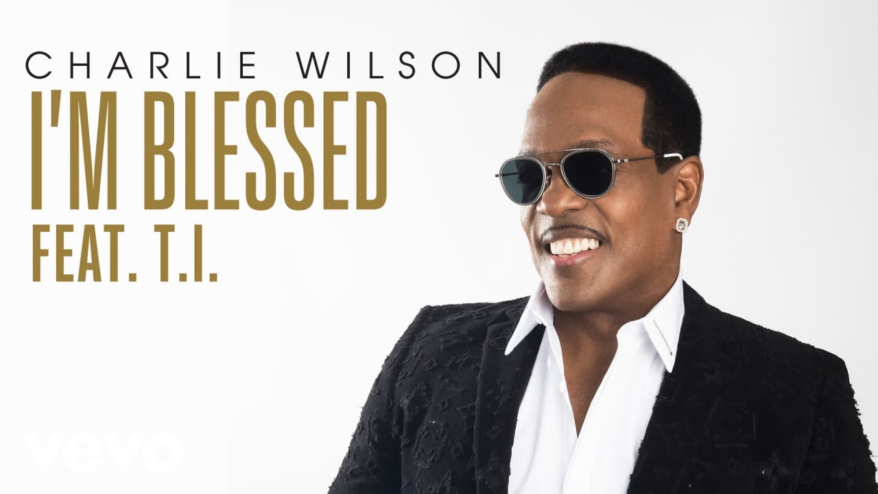 Download Charlie Wilson - I'm Blessed (Audio) ft. T.I.