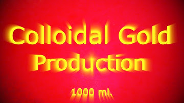 Colloidal Gold Production
