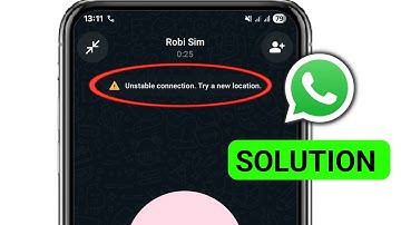 Fix Unstable connection Try a new location problem in Whatsapp 2025 || Solved