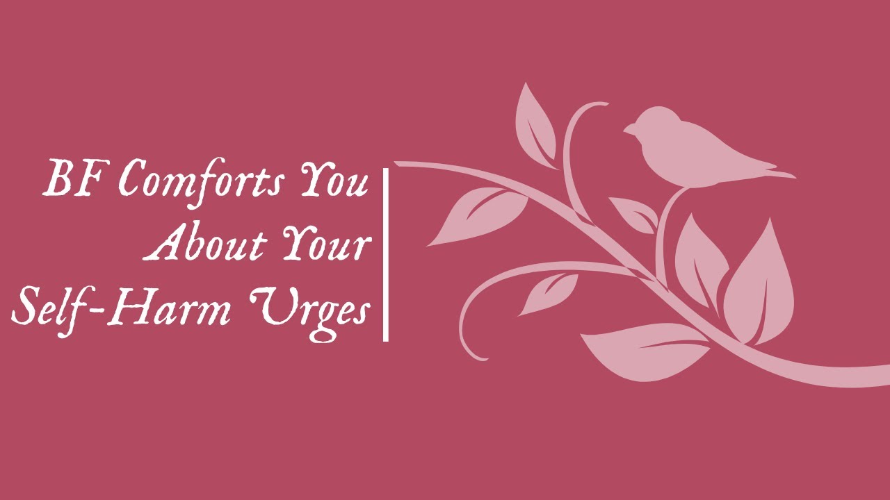 [M4A] Парень успокаивает ваши порывы к самоповреждению, отвлекая вас маркером [Спокойствие] [Утеш...