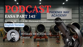 Information EASA Part 145 - Episode 08 - 145.A.30  Personal Requirements (Continue) (English Version) Update