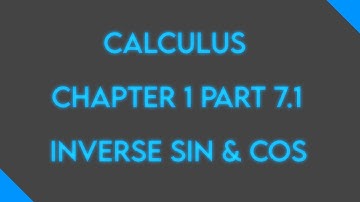 Calculus: Chapter 1 Part 7.1: Inverse Sin/Cos Derivatives
