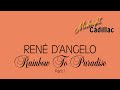 REN&Eacute; D&rsquo;ANGELO Rainbow To Paradise (Part I)