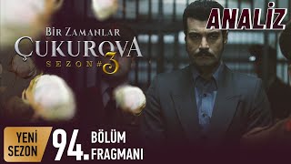 Bir Zamanlar Çukurova 94. Bölüm Fragman Analizi/Yorum