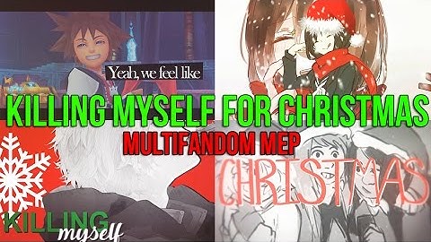 「S❖K」Killing Myself For Christmas || Multifandom MEP