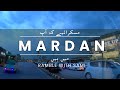 Mardan city  the 2nd largest city of kpk  4k  ramble with sami