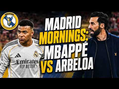 Madrid Mornings: Mbappé vs Arbeloa (vs Oviedo, 2-0)