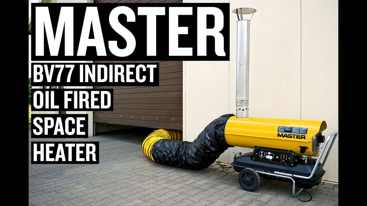MASTER BV77 INDIRECT OIL FIRED SPACE HEATER HANDS ON - YouTube