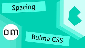 Bulma CSS Framework Tutorial #03 - Spacing