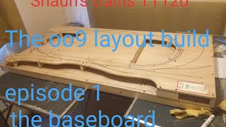 OO9 layout build, episode 1 the baseboard