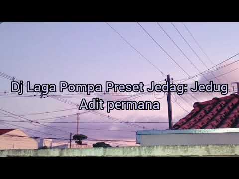 Dj Laga Pompa Preset Jedag: Jedug ( Adit permana ) #jedagjedugfullbass#fullbass#musikindonesia