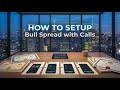 Options how-to: "Bull spread with calls" using Thinkorswim