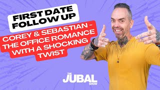 Corey & Sebastian: The Office Romance with a Shocking Twist - The Jubal Show's First Date Follow Up
